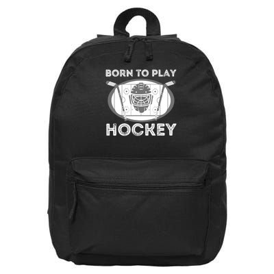 Born To Play Hockey 16 in Basic Backpack