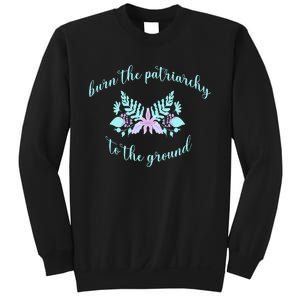 Burn The Patriarchy To The Ground Sweatshirt