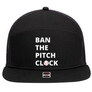 Ban The Pitch Clock In Baseball Show Your Support 7 Panel Mesh Trucker Snapback Hat