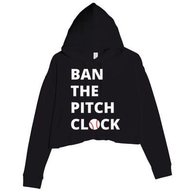 Ban The Pitch Clock In Baseball Show Your Support Crop Fleece Hoodie