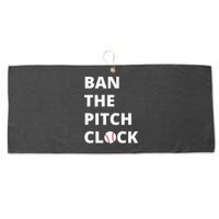 Ban The Pitch Clock In Baseball Show Your Support Large Microfiber Waffle Golf Towel