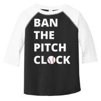 Ban The Pitch Clock In Baseball Show Your Support Toddler Fine Jersey T-Shirt
