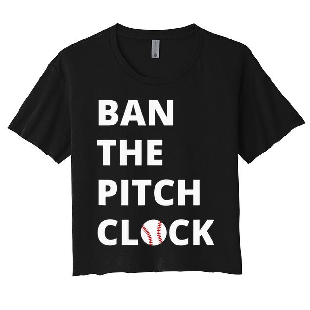 Ban The Pitch Clock In Baseball Show Your Support Crop Top