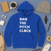 Ban The Pitch Clock In Baseball Show Your Support Hoodie