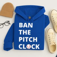 Ban The Pitch Clock In Baseball Show Your Support Hoodie