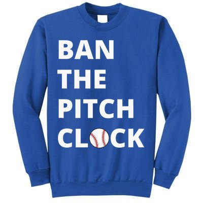 Ban The Pitch Clock In Baseball Show Your Support Sweatshirt