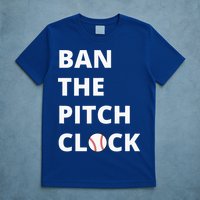 Ban The Pitch Clock In Baseball Show Your Support T-Shirt