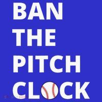 Ban The Pitch Clock In Baseball Show Your Support Button