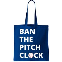 Ban The Pitch Clock In Baseball Show Your Support Bag