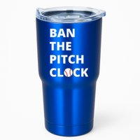 Ban The Pitch Clock In Baseball Show Your Support Tumbler