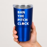 Ban The Pitch Clock In Baseball Show Your Support Tumbler