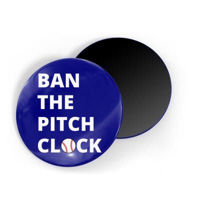 Ban The Pitch Clock In Baseball Show Your Support Magnet