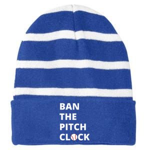 Ban The Pitch Clock In Baseball Show Your Support Striped Beanie with Solid Band