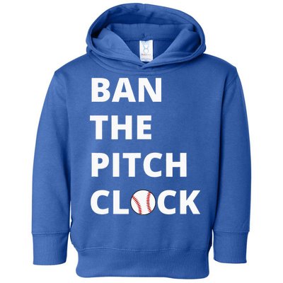 Ban The Pitch Clock In Baseball Show Your Support Toddler Hoodie