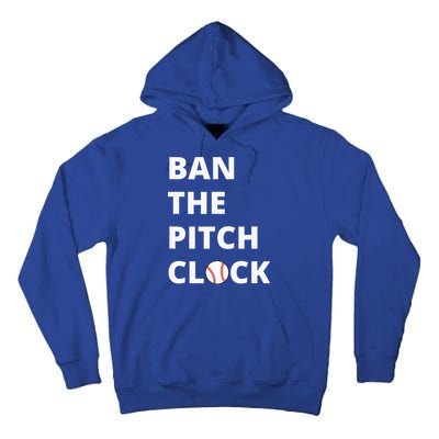 Ban The Pitch Clock In Baseball Show Your Support Tall Hoodie