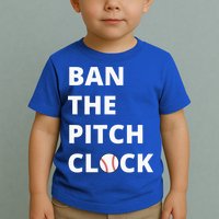 Ban The Pitch Clock In Baseball Show Your Support Toddler T-Shirt