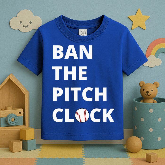 Ban The Pitch Clock In Baseball Show Your Support Toddler T-Shirt