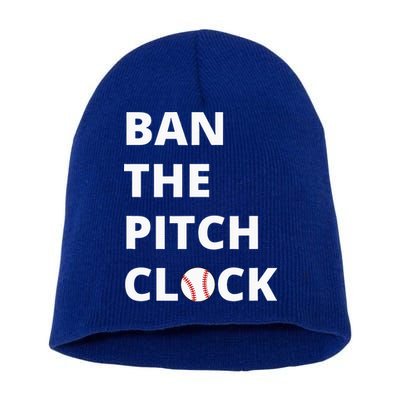 Ban The Pitch Clock In Baseball Show Your Support Short Acrylic Beanie