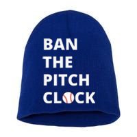 Ban The Pitch Clock In Baseball Show Your Support Short Acrylic Beanie