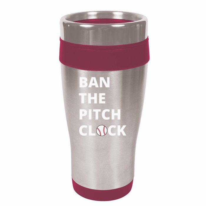 Ban The Pitch Clock In Baseball Show Your Support 16oz Travel Tumbler