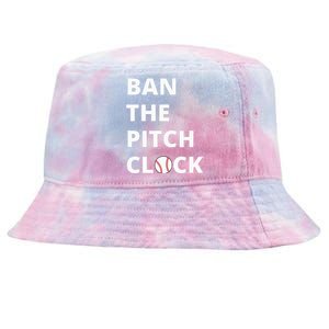 Ban The Pitch Clock In Baseball Show Your Support Tie-Dyed Bucket Hat