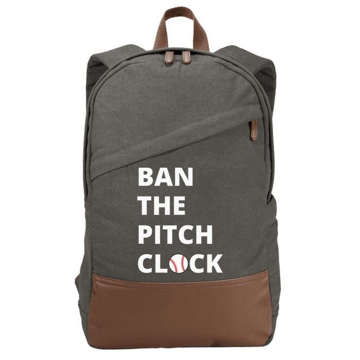 Ban The Pitch Clock In Baseball Show Your Support Cotton Canvas Backpack