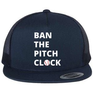 Ban The Pitch Clock In Baseball Show Your Support Flat Bill Trucker Hat