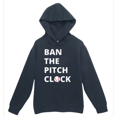 Ban The Pitch Clock In Baseball Show Your Support Urban Pullover Hoodie