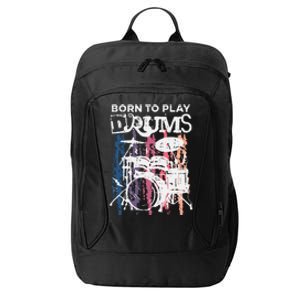 Born To Play Drums Drumming Rock Music Band Drummer City Backpack