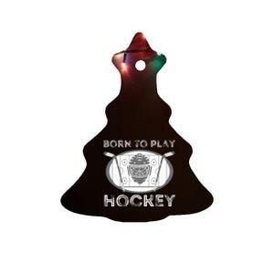 Born To Play Hockey Funny Ice Hockey Player Ceramic Tree Ornament