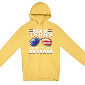 Backup Terry Put It In Reverse Funny 4th Of July Patriotic Funny Gift Premium Pullover Hoodie