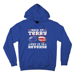 Backup Terry Put It In Reverse Funny 4th Of July Patriotic Funny Gift Hoodie