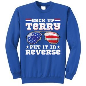 Backup Terry Put It In Reverse Funny 4th Of July Patriotic Funny Gift Sweatshirt