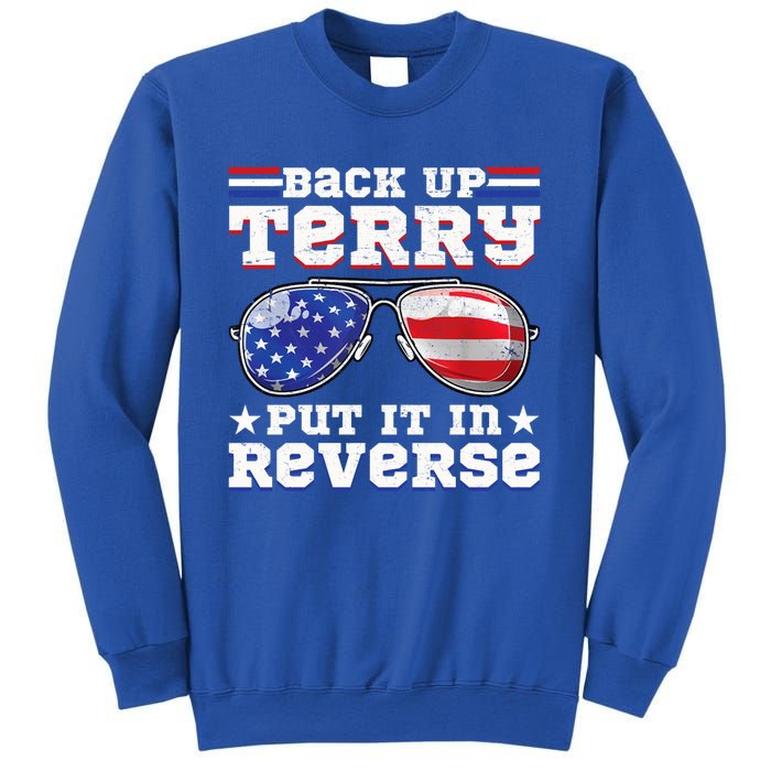 Backup Terry Put It In Reverse Funny 4th Of July Patriotic Funny Gift Sweatshirt