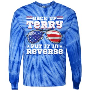 Backup Terry Put It In Reverse Funny 4th Of July Patriotic Funny Gift Tie-Dye Long Sleeve Shirt