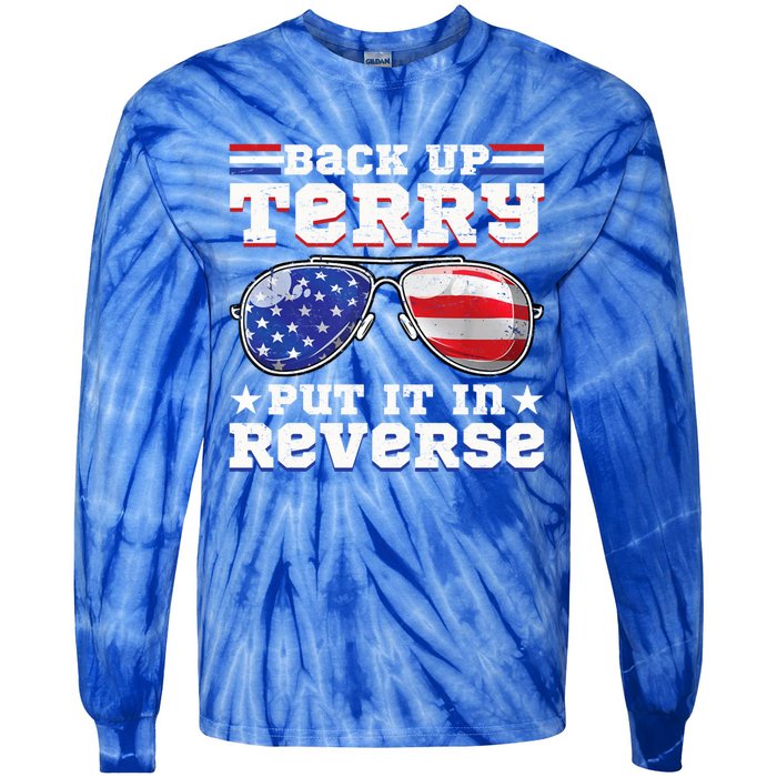 Backup Terry Put It In Reverse Funny 4th Of July Patriotic Funny Gift Tie-Dye Long Sleeve Shirt