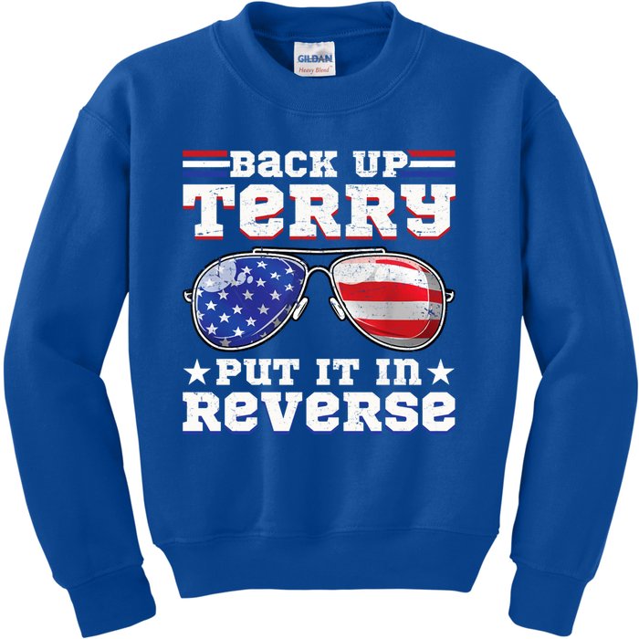 Backup Terry Put It In Reverse Funny 4th Of July Patriotic Funny Gift Kids Sweatshirt