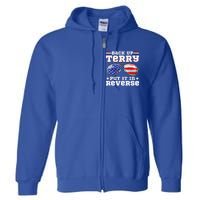 Backup Terry Put It In Reverse Funny 4th Of July Patriotic Funny Gift Full Zip Hoodie