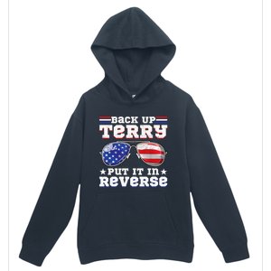 Backup Terry Put It In Reverse Funny 4th Of July Patriotic Funny Gift Urban Pullover Hoodie