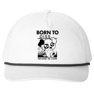 Born To Piss Forced To Cum Funny Dog Snapback Five-Panel Rope Hat