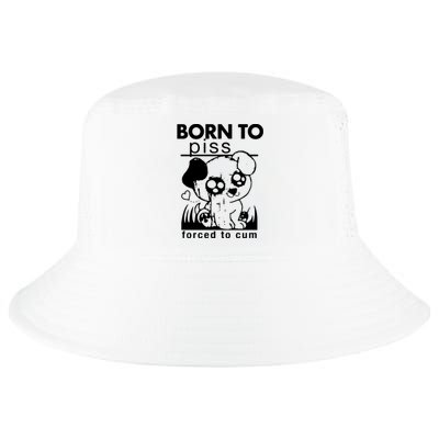 Born To Piss Forced To Cum Funny Dog Cool Comfort Performance Bucket Hat