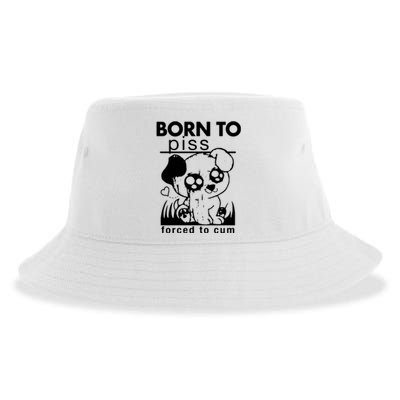 Born To Piss Forced To Cum Funny Dog Sustainable Bucket Hat