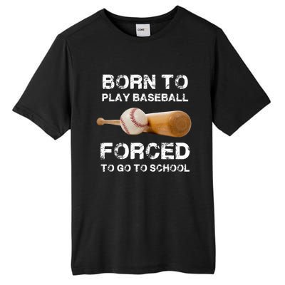 Born To Play Baseball Forced To Go To School Graphic Gift Tall Fusion ChromaSoft Performance T-Shirt