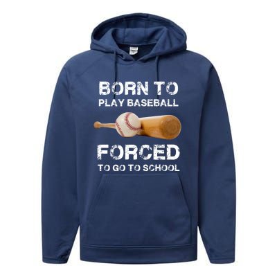 Born To Play Baseball Forced To Go To School Graphic Gift Performance Fleece Hoodie