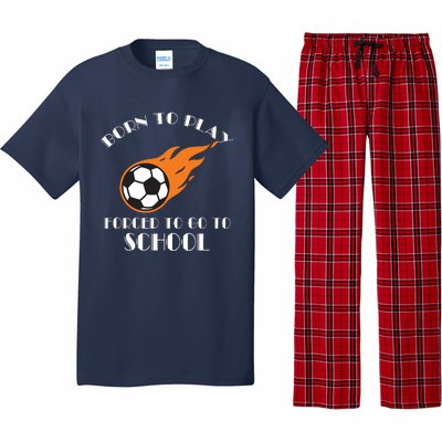 Born To Play Soccer Forced To Go To School Soccer Coach Gift Pajama Set