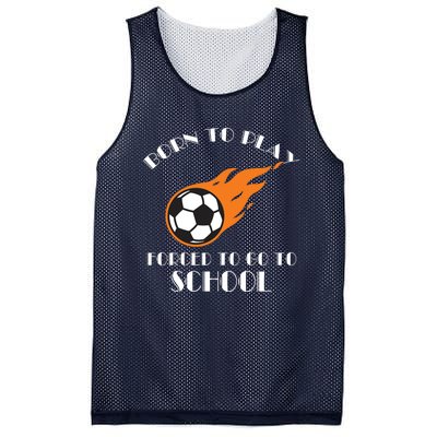 Born To Play Soccer Forced To Go To School Soccer Coach Gift Mesh Reversible Basketball Jersey Tank