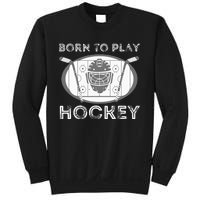 Born To Play Hockey Funny Ice Hockey Player Gift Sweatshirt