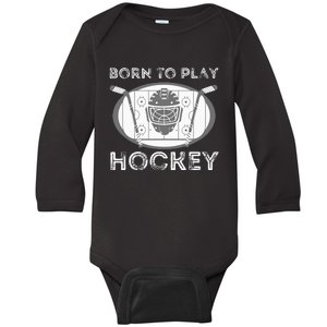 Born To Play Hockey Funny Ice Hockey Player Gift Baby Long Sleeve Bodysuit