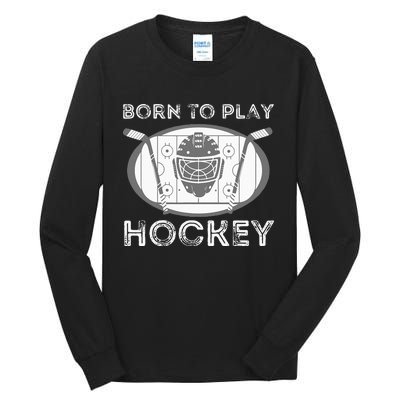 Born To Play Hockey Funny Ice Hockey Player Gift Tall Long Sleeve T-Shirt