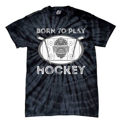 Born To Play Hockey Funny Ice Hockey Player Gift Tie-Dye T-Shirt